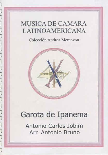 Garota De Ipanema : For Wind Quintet / arranged by Antonio Bruno.