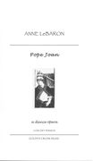 Pope Joan : A Dance Opera For Soprano and Chamber Ensemble / Concert Version (2000).