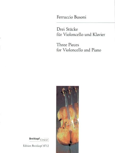 Three Pieces : For Cello and Piano / edited by Joachim Draheim.