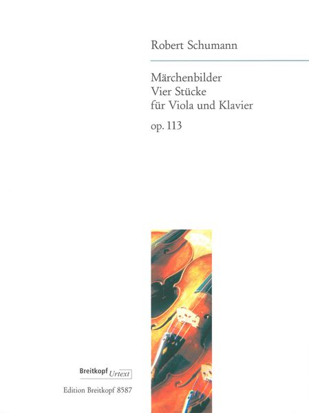 Maerchenbilder, Op. 113 : For Pieces For Viola and Piano / edited by Joachim Draheim.