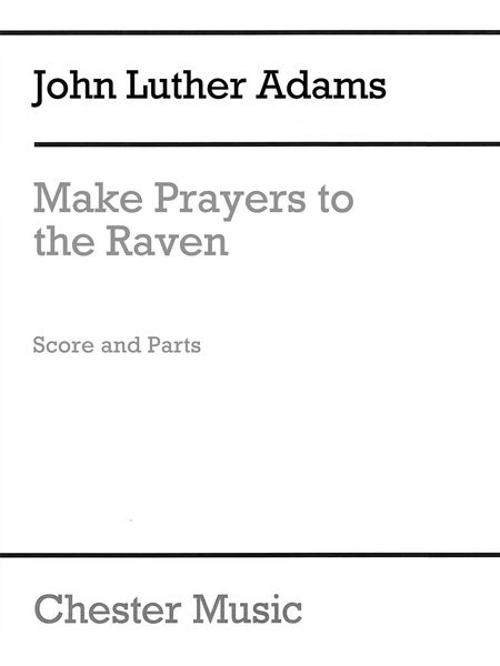 Make Prayers To The Raven : For Flute, Violin, Harp, Cello and Percussion (1996/98).
