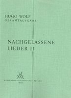 Nachgelassene Lider : Fur Eine Singstimme und Klavier, II. (31 Lieder).