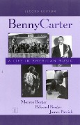 Benny Carter : A Life In American Music / 2nd Edition.