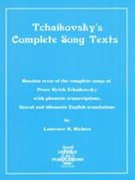Tchaikovsky's Complete Song Texts.