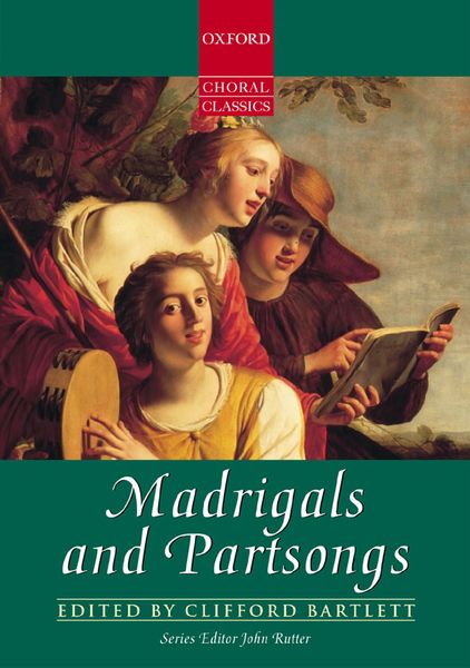 Madrigals and Part Songs / edited by Clifford Bartlett.