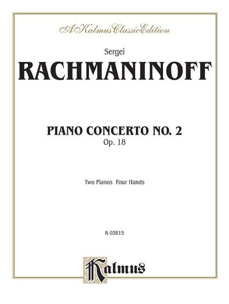 Concerto No. 2 In C Minor, Op. 18 : For Piano and Orchestra - reduction For 2 Pianos, Four Hands.