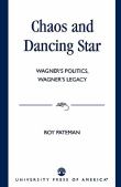 Chaos and Dancing Star : Wagner's Politics, Wagner's Legacy.