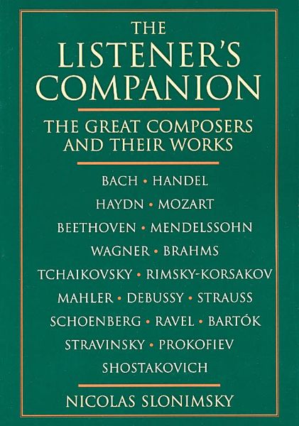 Listener's Companion : The Great Composers and Their Works / edited by Electra Yourke.