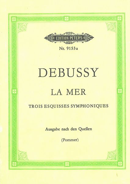 Mer : Trois Esquisses Symphoniques / Nach Den Quellen herausgegeben Von Max Pommer.