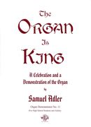Organ Is King : A Celebration and A Demonstration Of The Organ.