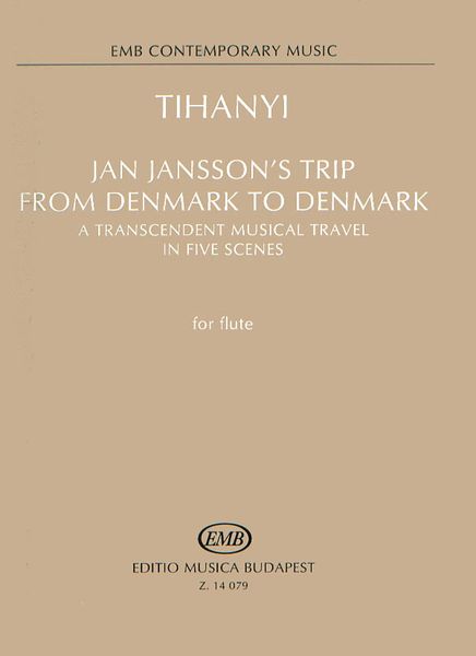 Jan Jansson's Trip From Denmark To Denmark : A Trancendent Musical Travel In 5 Scenes For Flute.