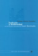 Tradicion Y Modernidad En Los Escritos Musicales De Juan Bermudo.