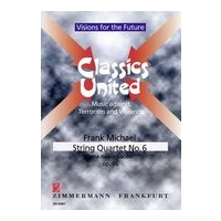 String Quartet No. 6 (Dona Nobis Pacem), Op. 96 (2001).