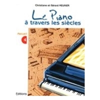 Piano A Travers Les Siecles : Recueil 4 / edited by Christiane Et Gerard Meunier.