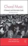 Choral Music : A Research and Information Guide. 2nd Ed.