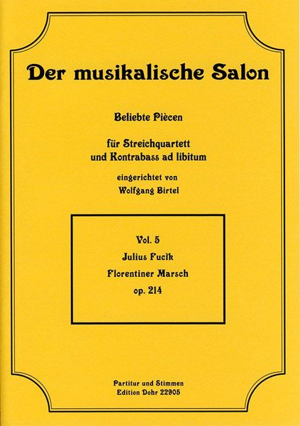 Florentiner Marsch Op. 214 : Für Streichquartett und Kontrabass Ad Libitum.