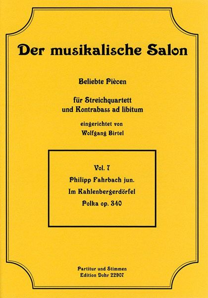 Im Kahlenbergerdörfel : Polka Op. 340 Für Streichquartett und Kontrabass Ad Libitum.