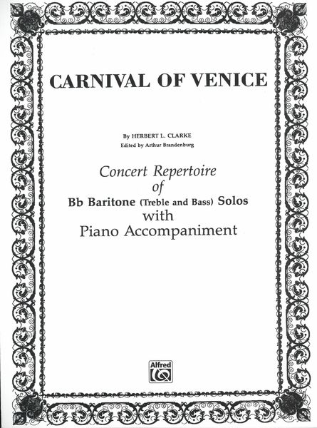 Carnival Of Venice : For Baritone Horn Solo / arranged by Arthur Brandenburg.