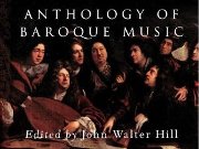 Anthology Of Baroque Music / edited by John Walter Hill.