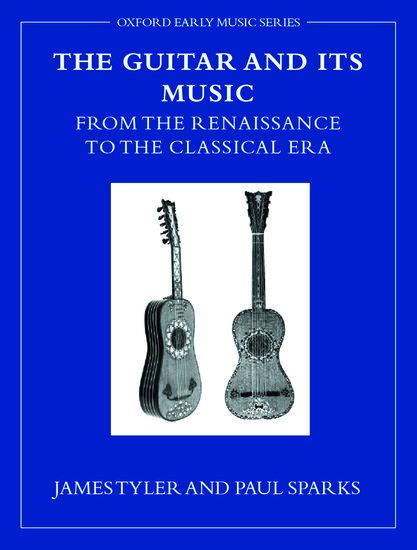Guitar and Its Music : From The Renaissance To The Classical Era.