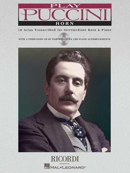 Play Puccini : 10 Arias transcribed For Intermediate Horn and Piano.