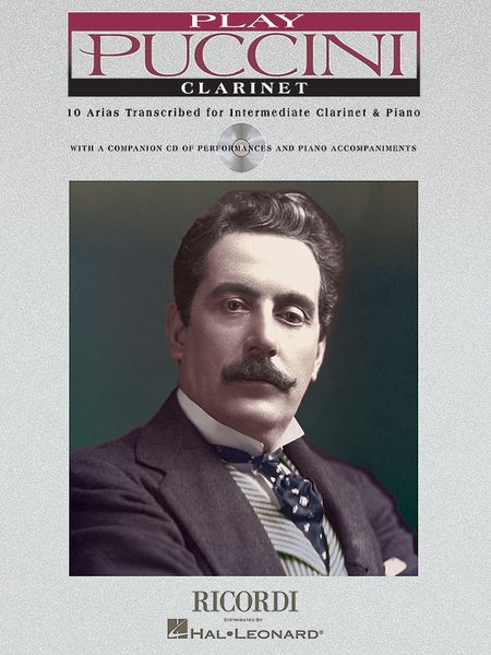 Play Puccini : 10 Arias transcribed For Intermediate Clarinet and Piano.