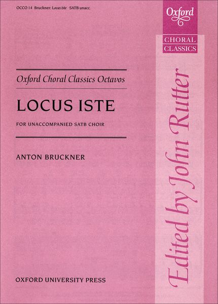Locus Iste : For SATB Choir A Cappella / edited by John Rutter.