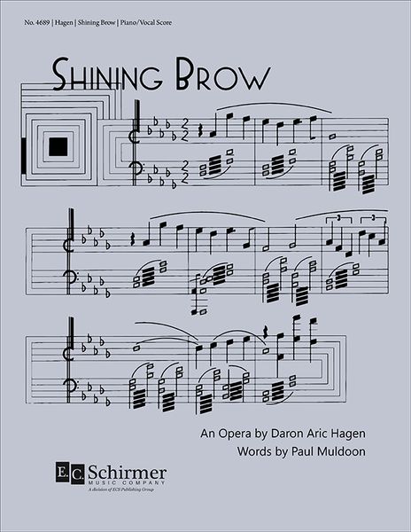 Shining Brow : An Opera In Two Acts and A Prologue / Words by Paul Muldoon.