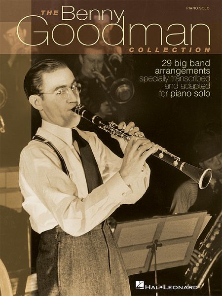 Benny Goodman Collection : 29 Big Band Arrangements For Solo Piano.