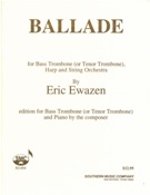 Ballade : Edition For Bass Trombone (Or Tenor Trombone) and Piano by The Composer.