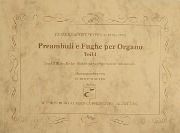 Preambuli E Fughe Per Organo, Teil I / Hrsg. von Rudolf Walter.