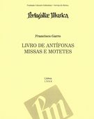 Livro De Antifonas Missas E Motetes.