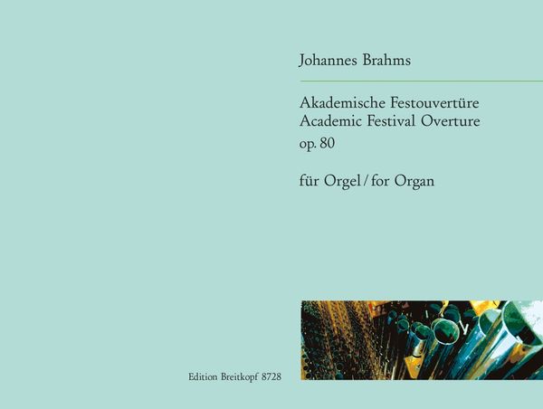 Academic Festival Overture, Op. 80 : For Organ / arranged by Klaus Uwe Ludwig.