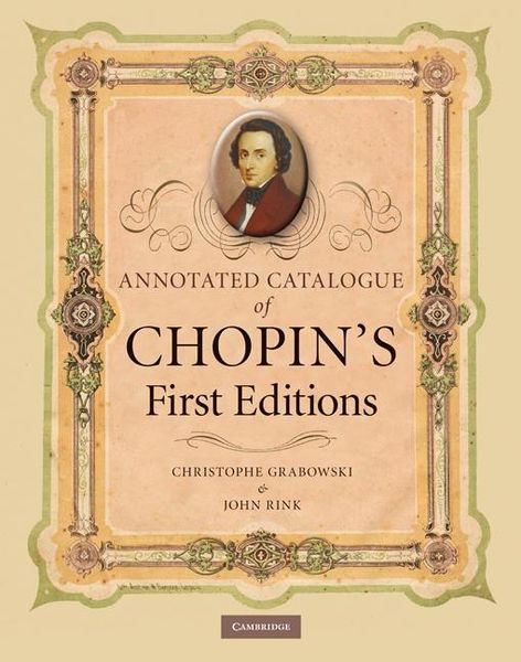 Annotated Catalogue Of Chopin's First Editions.