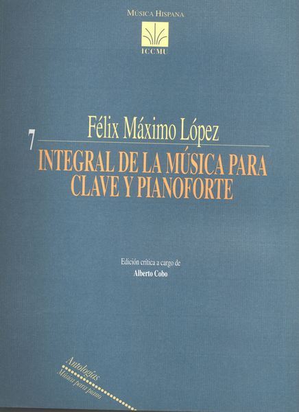 Integral De la Musica Para Clave Y Pianoforte / edited by Alberto Cobo.