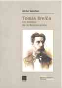 Tomas Breton : Un Musico De la Restauracion.