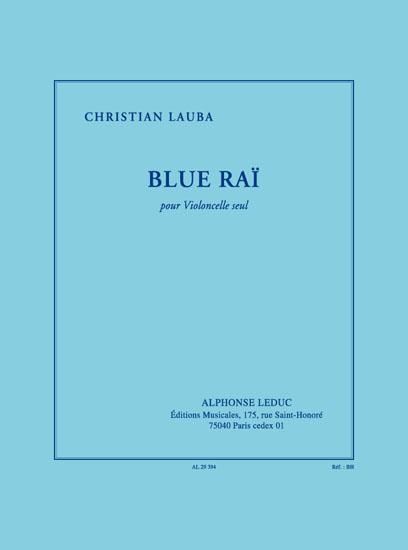 Blue Raï - Suite : Cinq Etudes Pour Violoncelle Contemporain.