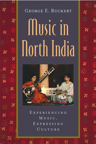 Music In North India : Experiencing Music, Expressing Culture.