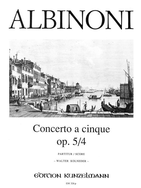 Concerto A Cinque, Op. 5/4 In G Major : For Violin and String Orchestra / Ed. Walter Kolneder.