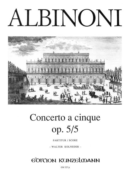 Concerto A Cinque, Op. 5/5 In A Minor : For Violin and String Orchestra / ed. by Walter Kolneder.