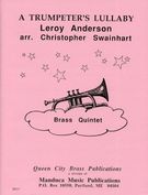 Trumpeter's Lullaby : For Brass Quintet / arr. by Chrstopher Swainhart.