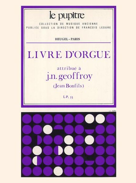 Livre d'Orgue / edited by Jean Bonfils.