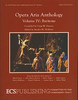 Opera Aria Anthology, Vol. 4 : Baritone / compiled by Craig Hanson, edited by Stanley M. Hoffman.