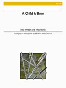 A Child Is Born : For Flute Choir / arr. by Michael Annicchiarico.