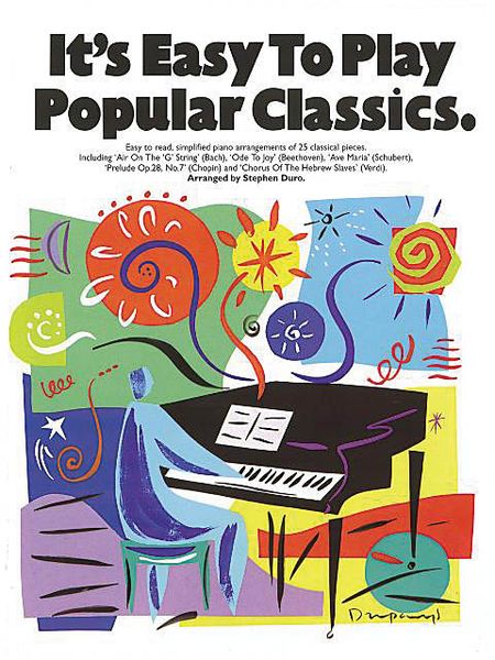 It's Easy To Play Popular Classics : For Piano / arranged by Stephen Duro.