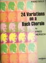 24 Variations On A Bach Chorale : For Piano Solo (2002).