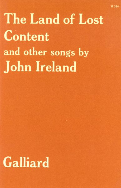 Land Of Lost Content : Songs Sacred and Profane and Other Songs For High Voice.
