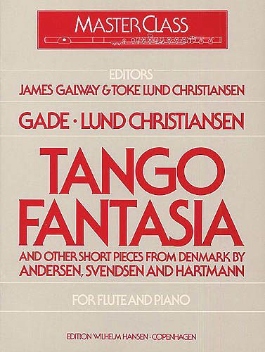 Tango Fantasia and Other Short Pieces From Denmark by Andersen, Svendsen, Etc. : For Flute & Piano.