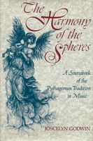 Harmony of The Spheres : A Sourcebook of The Pythagorean Tradition In Music.