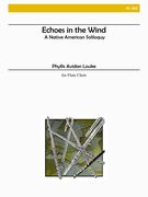 Echoes In The Wind : A Native American Soliloquy For Flute Choir.
